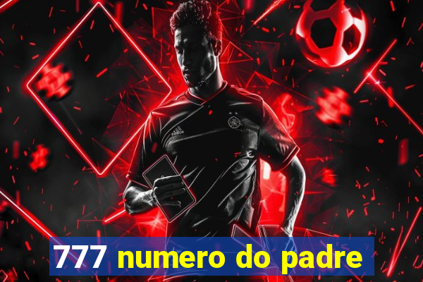 777 numero do padre